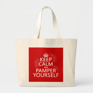 Keep Calm and Pamper Yourself (any colour) Large Tote Bag