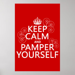 Keep Calm and Pamper Yourself (any colour) Poster