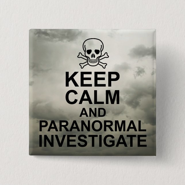 Keep Calm and Paranormal Investigate 15 Cm Square Badge (Front)
