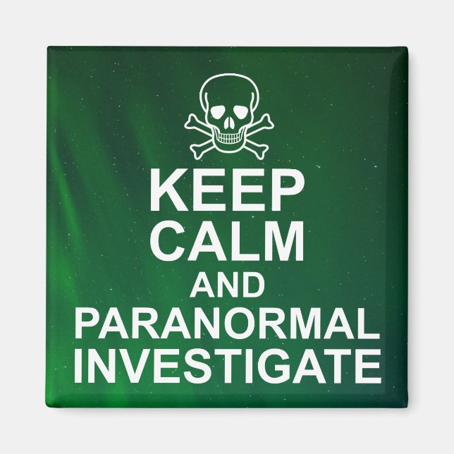 Keep Calm and Paranormal Investigate Magnet (Front)