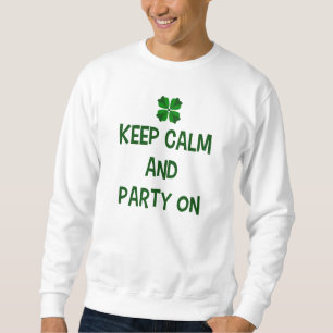 Keep Calm And Party On Sweatshirt