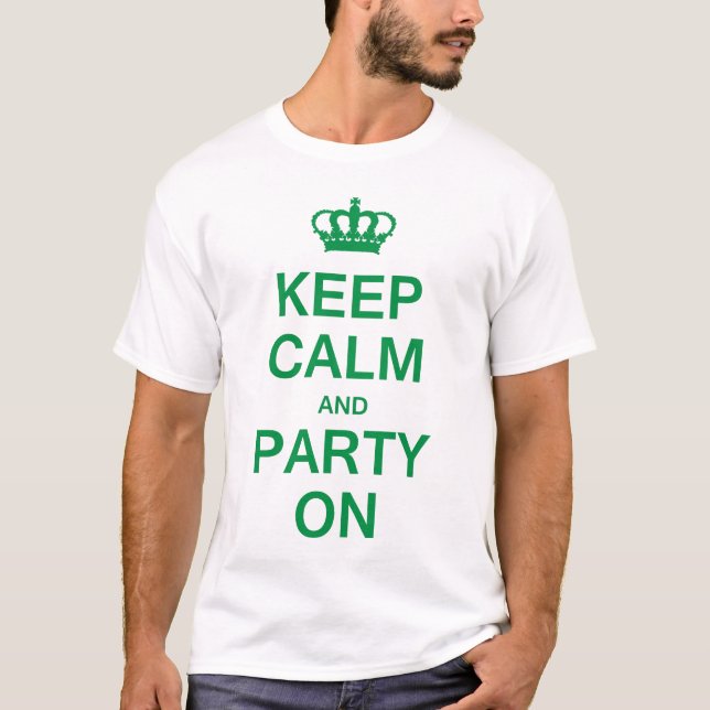Keep Calm and Party On T-Shirt (Front)