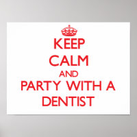 Keep Calm and Party With a Dentist