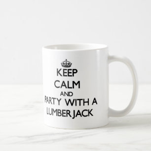 Keep Calm and Party With a Lumberjack Coffee Mug