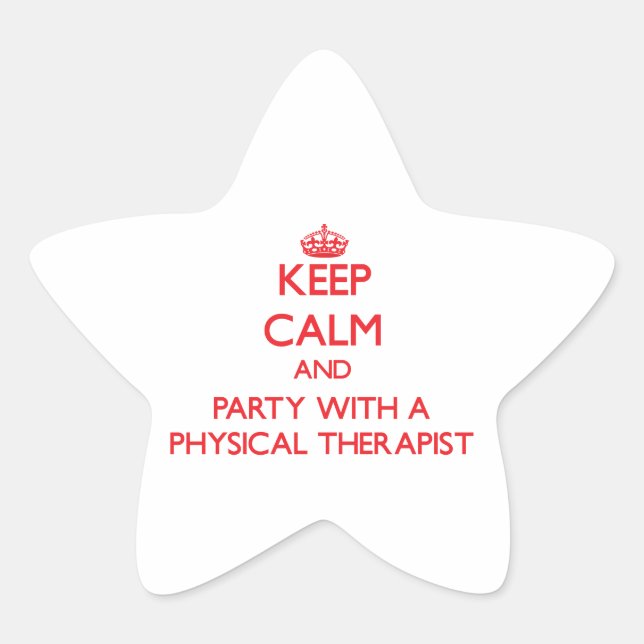 Keep Calm and Party With a Physical Therapist Star Sticker (Front)