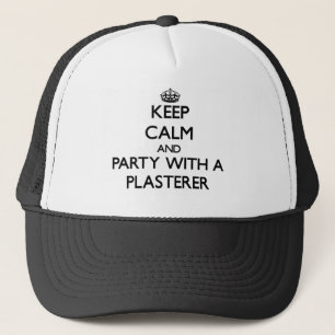 Keep Calm and Party With a Plasterer Trucker Hat