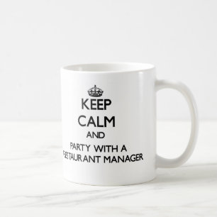 Keep Calm and Party With a Restaurant Manager Coffee Mug