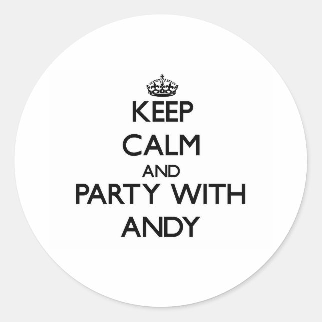 Keep Calm and Party with Andy Classic Round Sticker (Front)