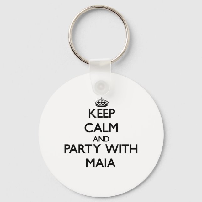 Keep Calm and party with Maia Key Ring (Front)