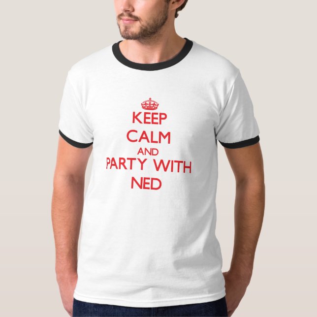 Keep calm and Party with Ned T-Shirt (Front)