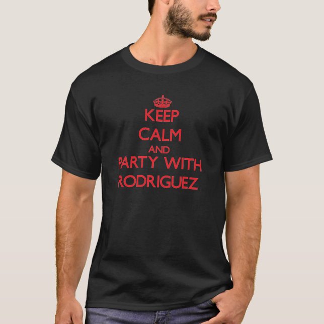 Keep calm and Party with Rodriguez T-Shirt (Front)