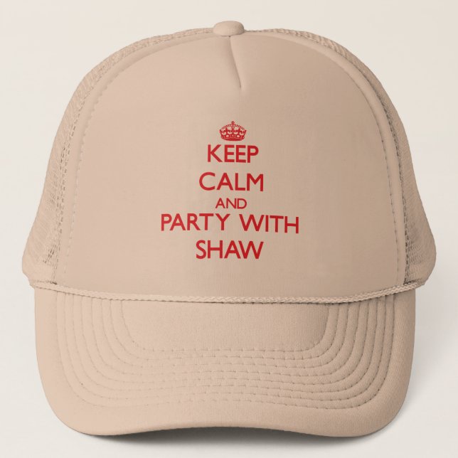 Keep calm and Party with Shaw Trucker Hat (Front)