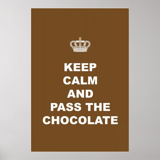 Keep Calm and Pass the Chocolate Poster (Front)