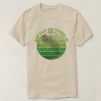 Keep Calm And Peacock On T-Shirt