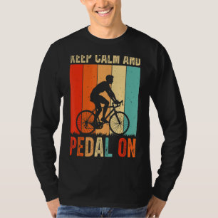 Keep Calm And Pedal On Cycling Biking Bike T-Shirt