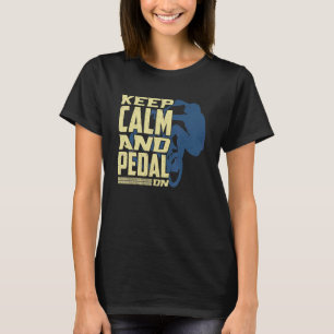 Keep Calm And Pedal On Cycling Heartbeat for Bike T-Shirt