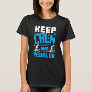 Keep Calm And Pedal On Cycling Heartbeat for Bike T-Shirt