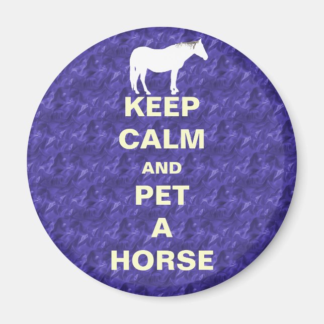 Keep Calm and Pet A Horse Magnet (Front)