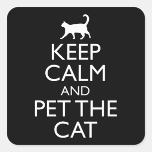 Keep Calm And Pet The Cat Square Sticker