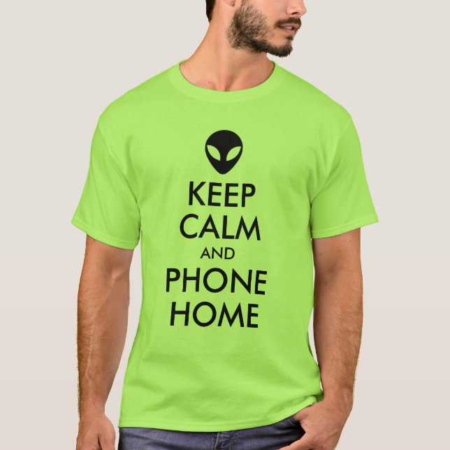 Keep Calm and Phone Home Alien Parody T-Shirt (Front)