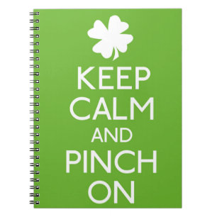 Keep Calm and Pinch On Notebook