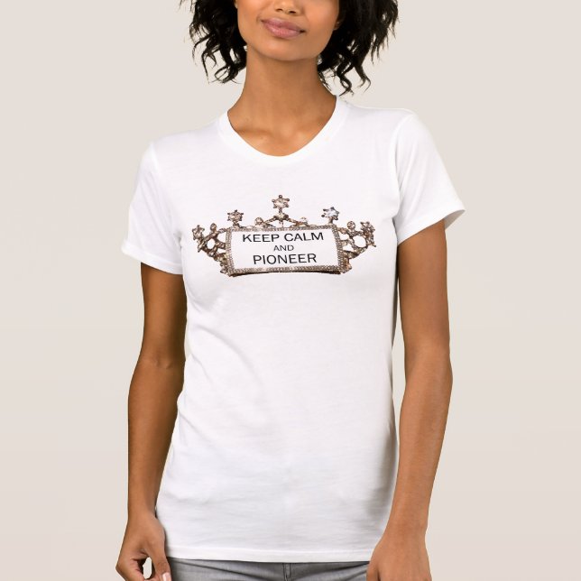"KEEP CALM AND PIONEER!" T-Shirt (Front)