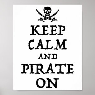 Keep Calm And Pirate On Funny Talk Like A Pirate D Poster