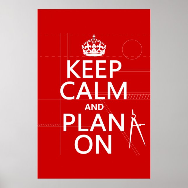 Keep Calm and Plan On (in any color) Poster (Front)