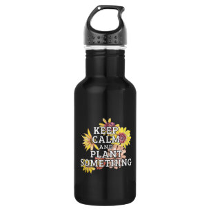 Keep Calm and Plant Something - Gardener 532 Ml Water Bottle