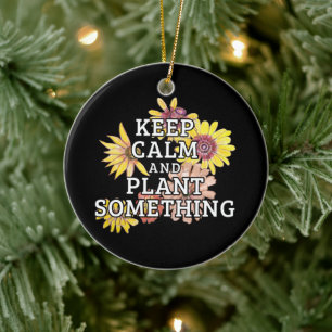 Keep Calm and Plant Something - Gardener Ceramic Tree Decoration