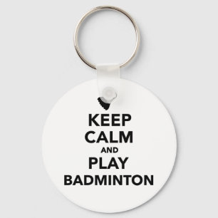 Keep calm and play Badminton Key Ring