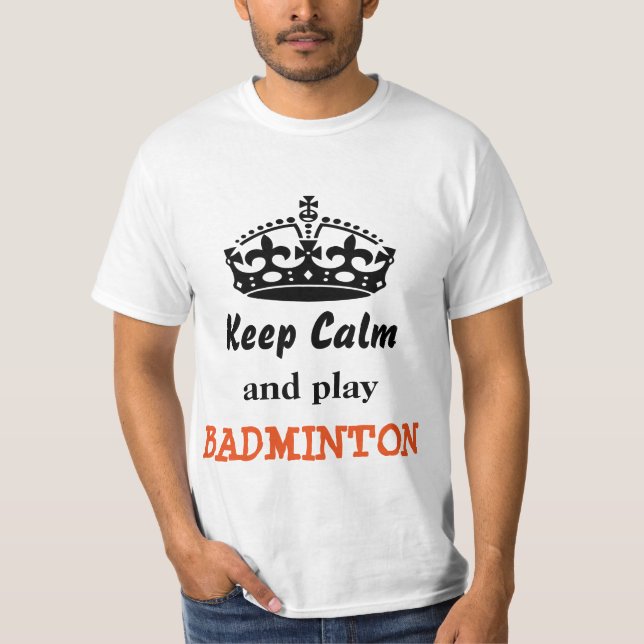 Keep calm and play badminton T-Shirt (Front)