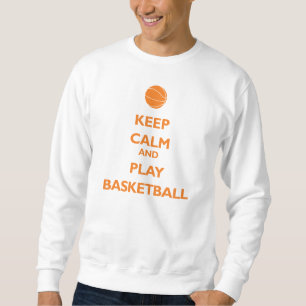 Keep Calm and Play Basketball (orange) Sweatshirt