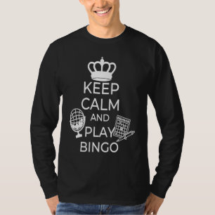 Keep Calm And Play Bingo Gamling Casino Bingo  1 T-Shirt