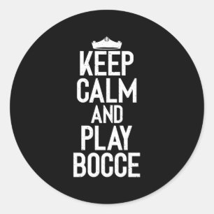 Keep Calm And Play Bocce Classic Round Sticker