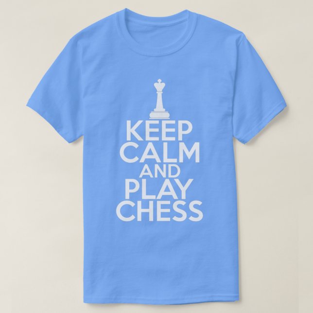 Keep Calm And Play Chess Figure King Funny  T-Shirt (Design Front)