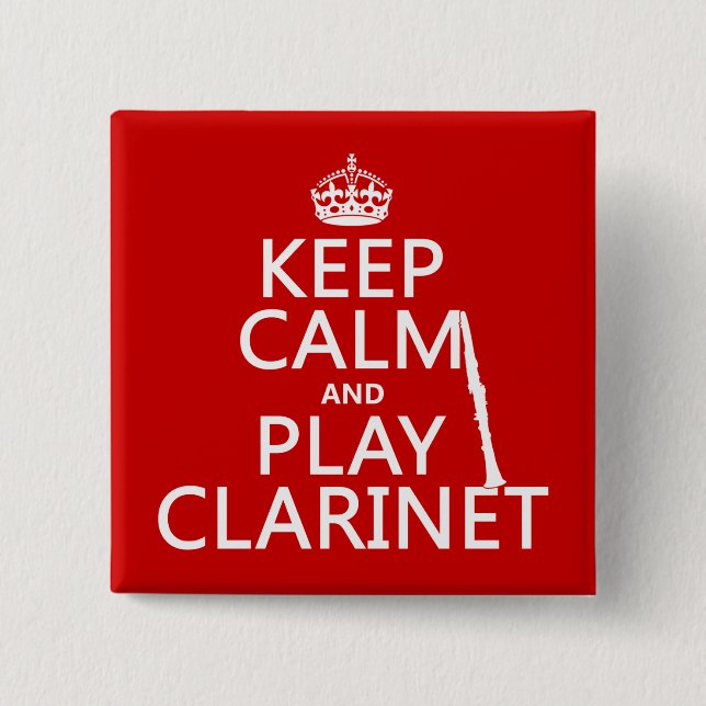 Keep Calm and Play Clarinet (any background 15 Cm Square Badge (Front)