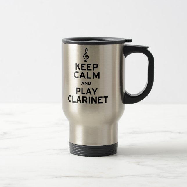 Keep Calm and Play Clarinet Travel Mug (Right)
