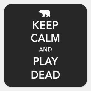 Keep Calm and Play Dead Square Sticker