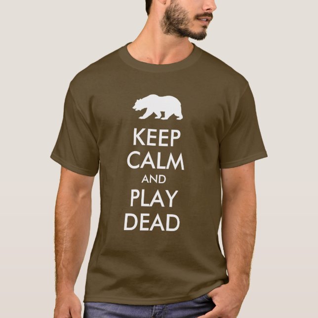 Keep Calm and Play Dead T-Shirt (Front)
