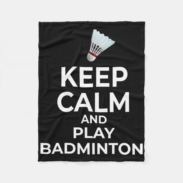 Keep Calm And Play Dminton Gift  Fleece Blanket (Front)