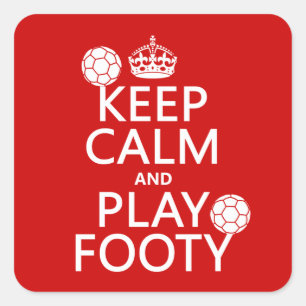Keep Calm and Play Footy (football) (soccer) Square Sticker