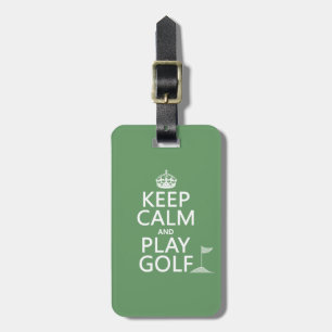 Keep Calm and Play Golf - all colours Luggage Tag