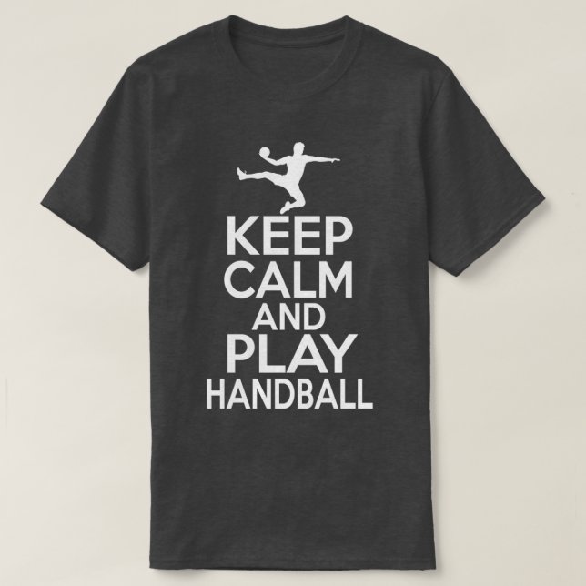 Keep calm and play handball 4 T-Shirt (Design Front)