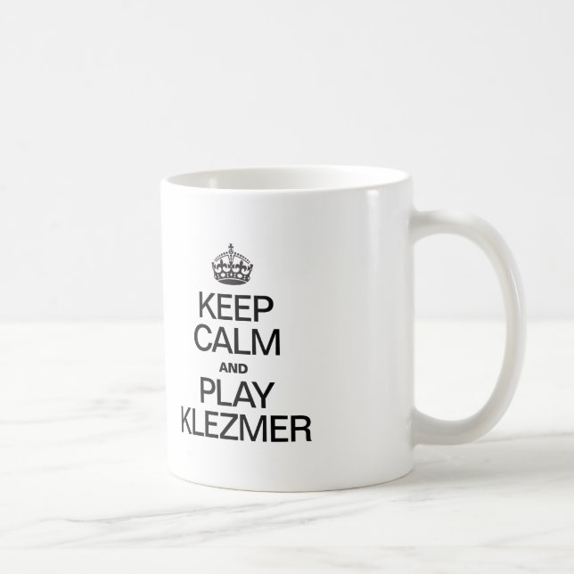 KEEP CALM AND PLAY KLEZMER COFFEE MUG (Right)