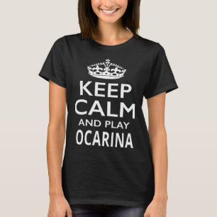 Keep Calm and Play Ocarina  Musical Instrument T-Shirt