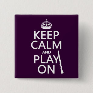 Keep Calm and Play On (clarinet) (any colour) 15 Cm Square Badge