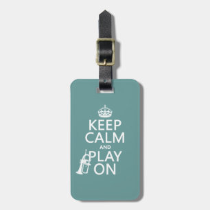 Keep Calm and Play On (cornet)(any colour) Luggage Tag