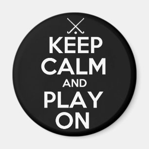 Keep Calm and Play On - Field Hockey Magnet