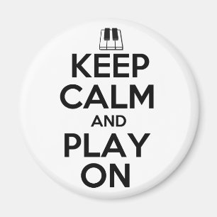 Keep Calm and Play On Piano Magnet